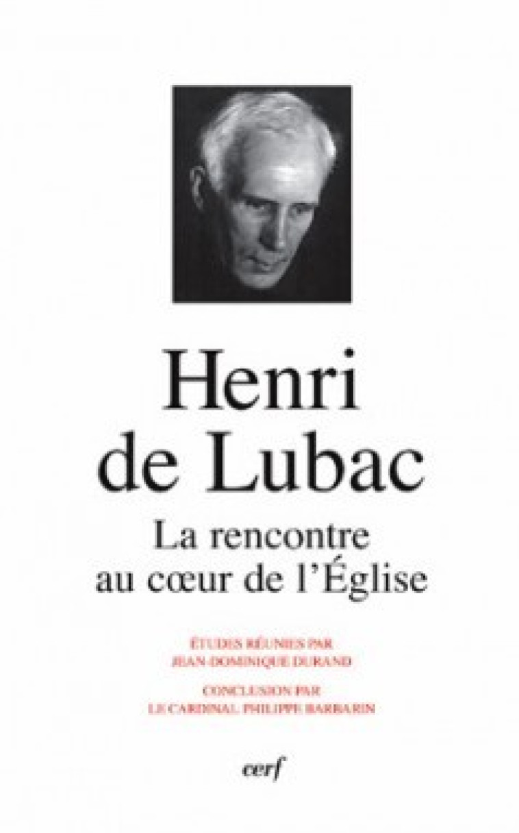 Henri de Lubac La rencontre au coeur de l'Église - Durand Jean-Dominique, Durand jean-domin.  - CERF