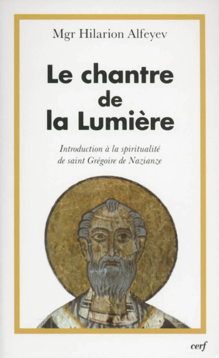 Le Chantre de la Lumière - Alfeyev Hilarion - CERF