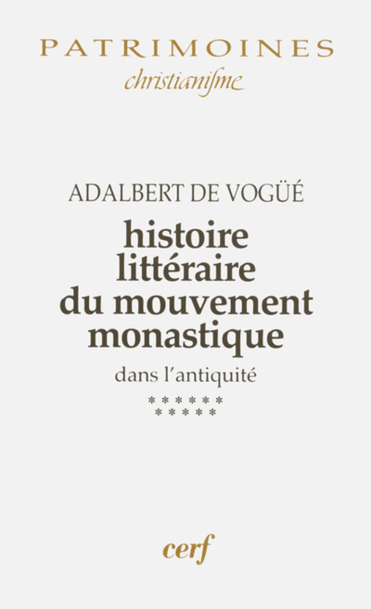 Histoire littéraire du mouvement monastique dans l'antiquité, XI - Vogue Adalbert de - CERF