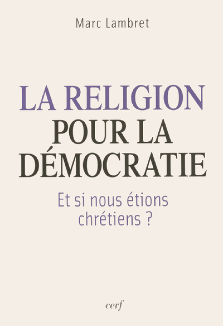 La Religion pour la démocratie - Lambret Marc - CERF