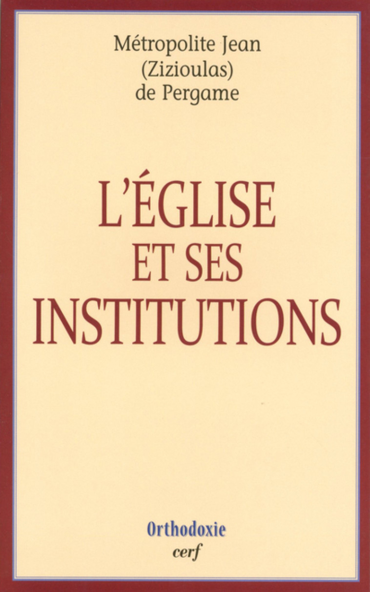 L'Église et ses institutions - Zizioulas Jean - CERF