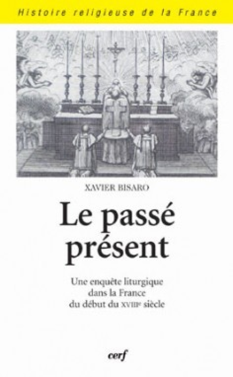 Le passé présent - Bisaro Xavier - CERF