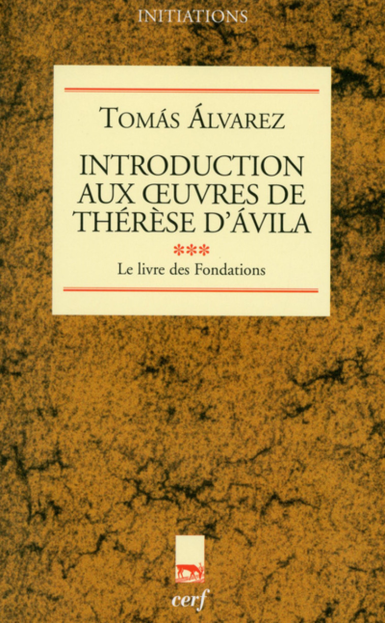 Introduction aux oeuvres de Thérèse d'Ávila, III - Alvarez Tomas - CERF