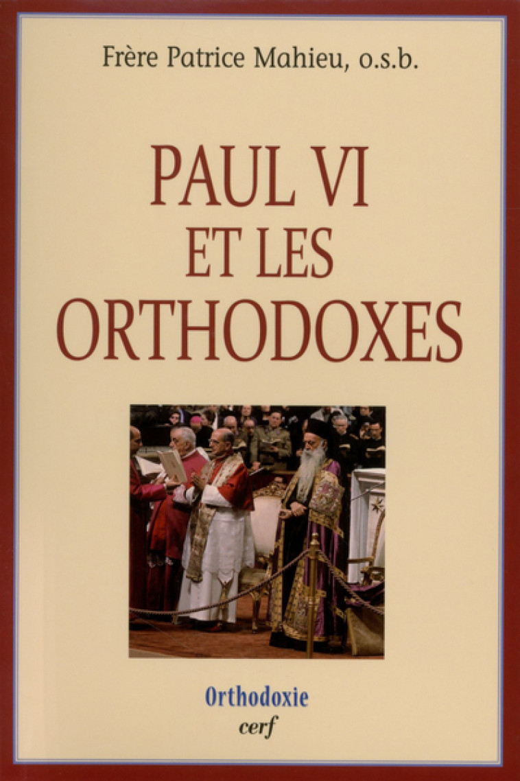 Paul VI et les orthodoxes - Mahieu Patrice - CERF