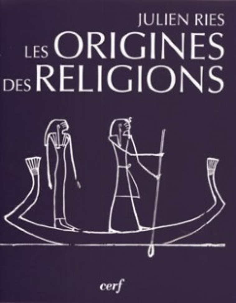 Les origines des religions - Ries Julien - CERF