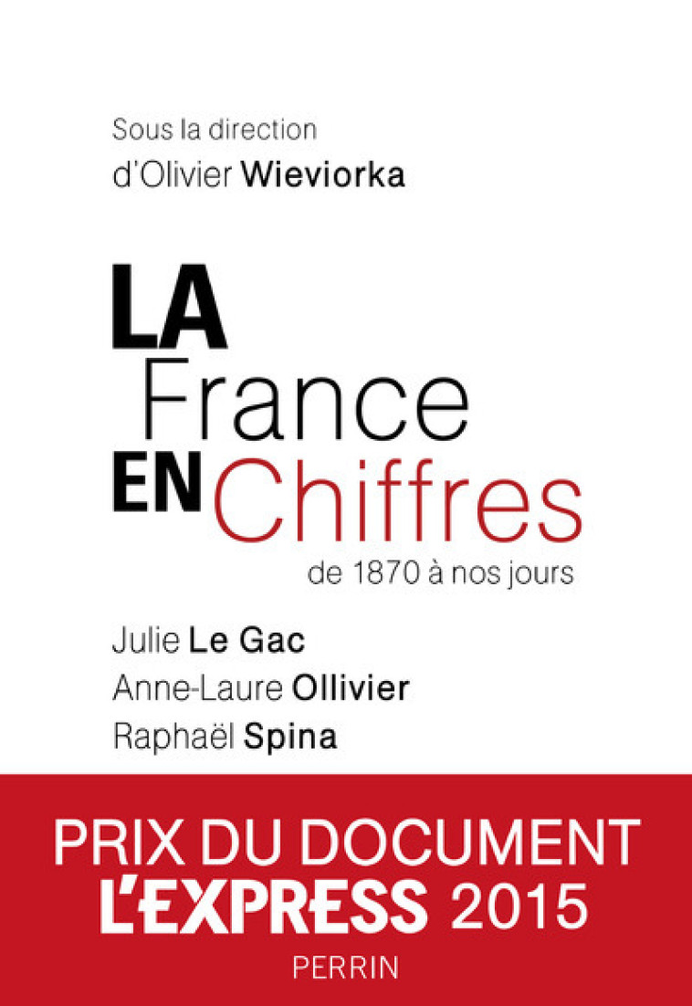 La France en chiffres - Wieviorka Olivier, Le Gac Julie, Ollivier Anne-Laure, Spina Raphaël - PERRIN