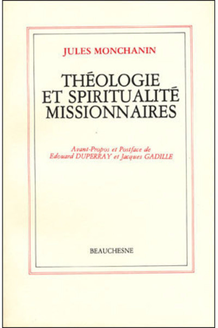 THEOLOGIE ET SPIRITUALITE MISSIONNAIRES - Monchanin Jules, MONCHANIN JULES  - BEAUCHESNE