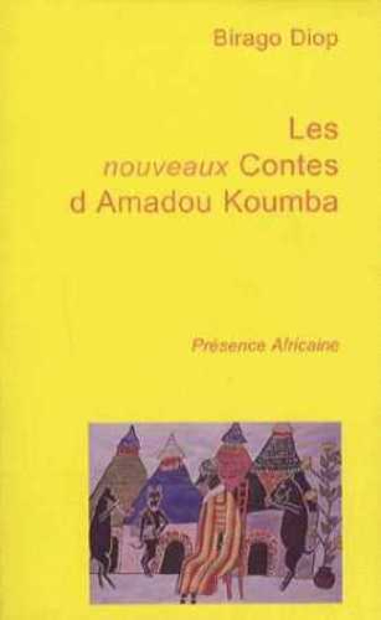 LES NOUVEAUX CONTES D'AMADOU K. - BIRAGO (SEN) DIOP - PRESENCE AFRICA