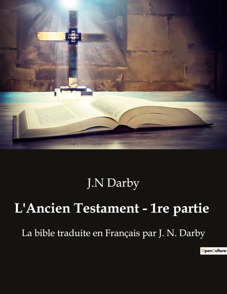 L'Ancien Testament - 1re partie - Darby J.N - CULTUREA