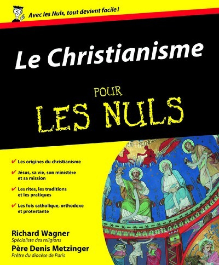 Le christianisme Pour les nuls - Wagner Richard, Metzinger Denis - POUR LES NULS