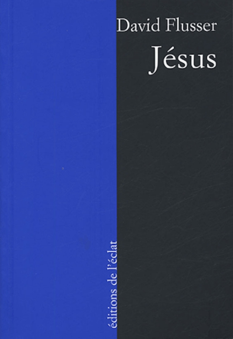 JESUS - David Flusser, Gabriel-Raphaël Veyret - ECLAT