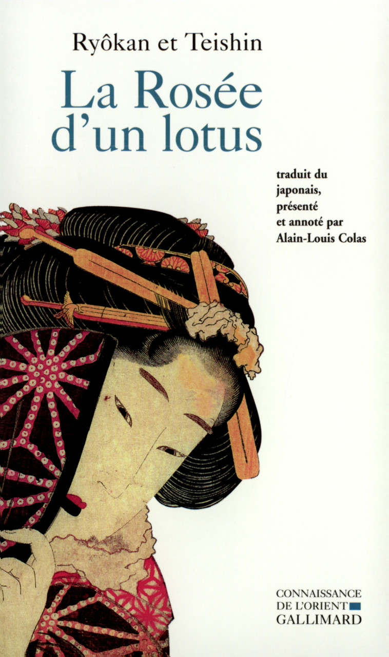 La Rosée d'un lotus - Teishin , Ryôkan , Colas Alain-Louis - GALLIMARD