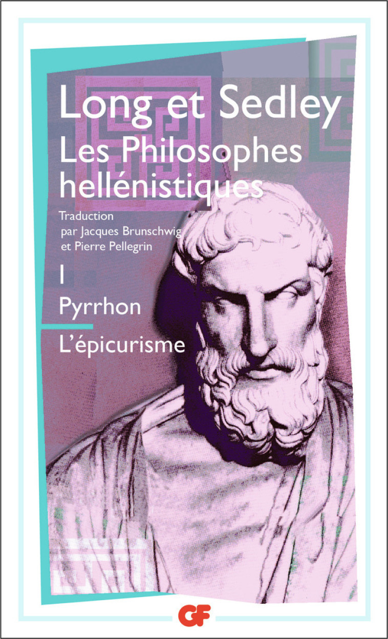 Les Philosophes hellénistiques - Sedley David N., Long Anthony Arthur, Brunschwig Jacques, Pellegrin Pierre - FLAMMARION