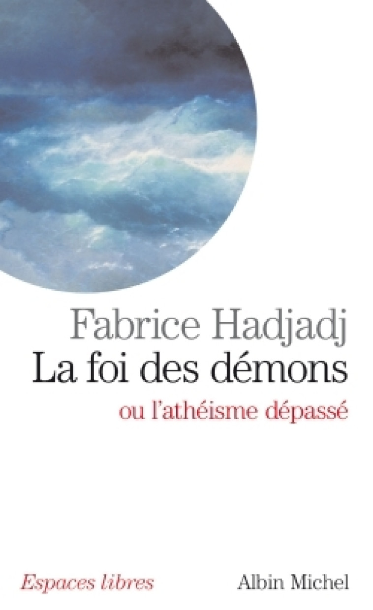 La Foi des démons - Hadjadj Fabrice - ALBIN MICHEL