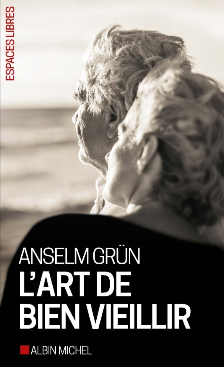 L'Art de bien vieillir - Grün Anselm, Jouannic Caroline - ALBIN MICHEL