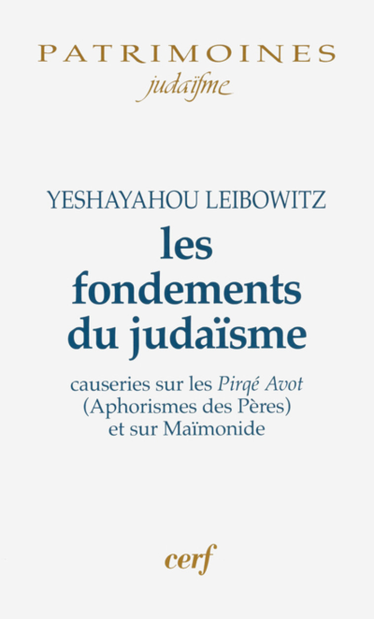 LES FONDEMENTS DU JUDAISME - Leibowitz Yechayahou, LEIBOWITZ YECHAYAHOU  - CERF