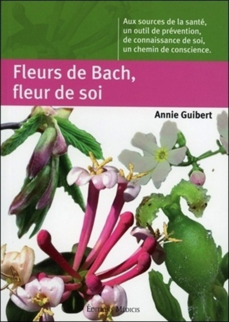 Fleurs de bach, fleurs de soi - Guibert Annie - MEDICIS