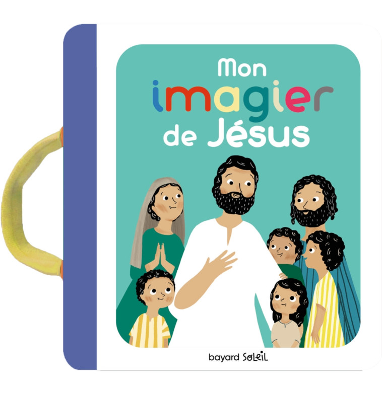 Mon imagier de Jésus - Paruit Marie, du Bouetiez Anne-Sophie - BAYARD SOLEIL