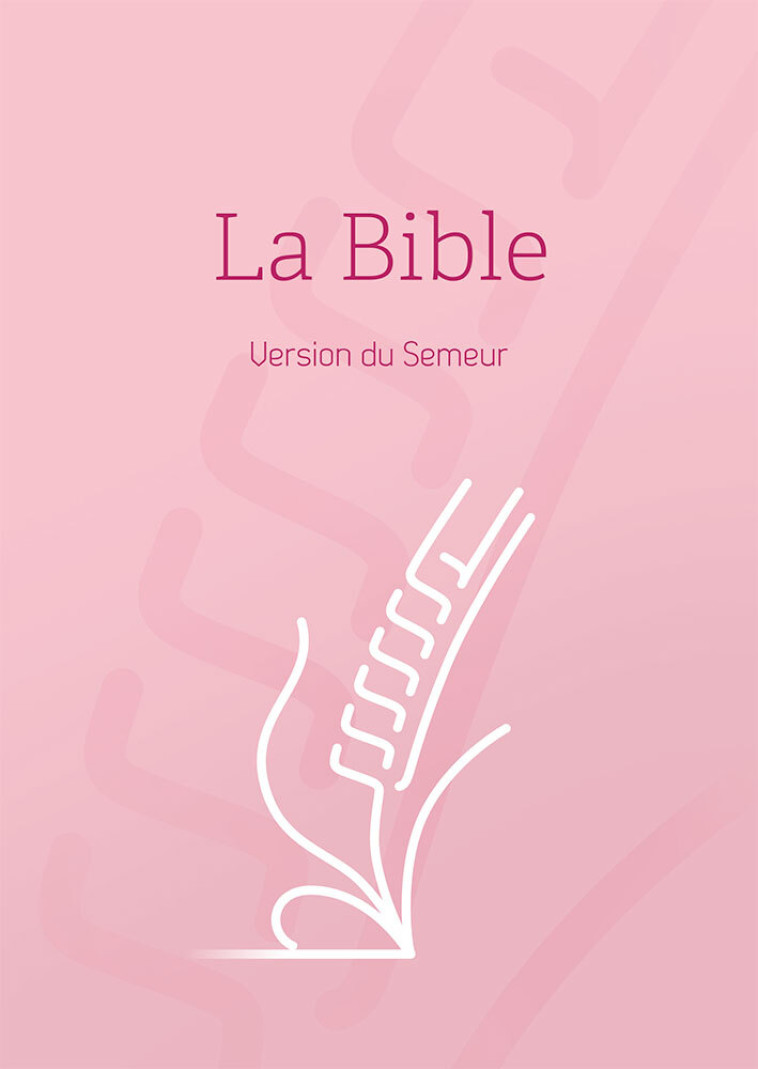 Bible, version Semeur, rigide rose, tranche blanche -  , Collectif  - EXCELSIS