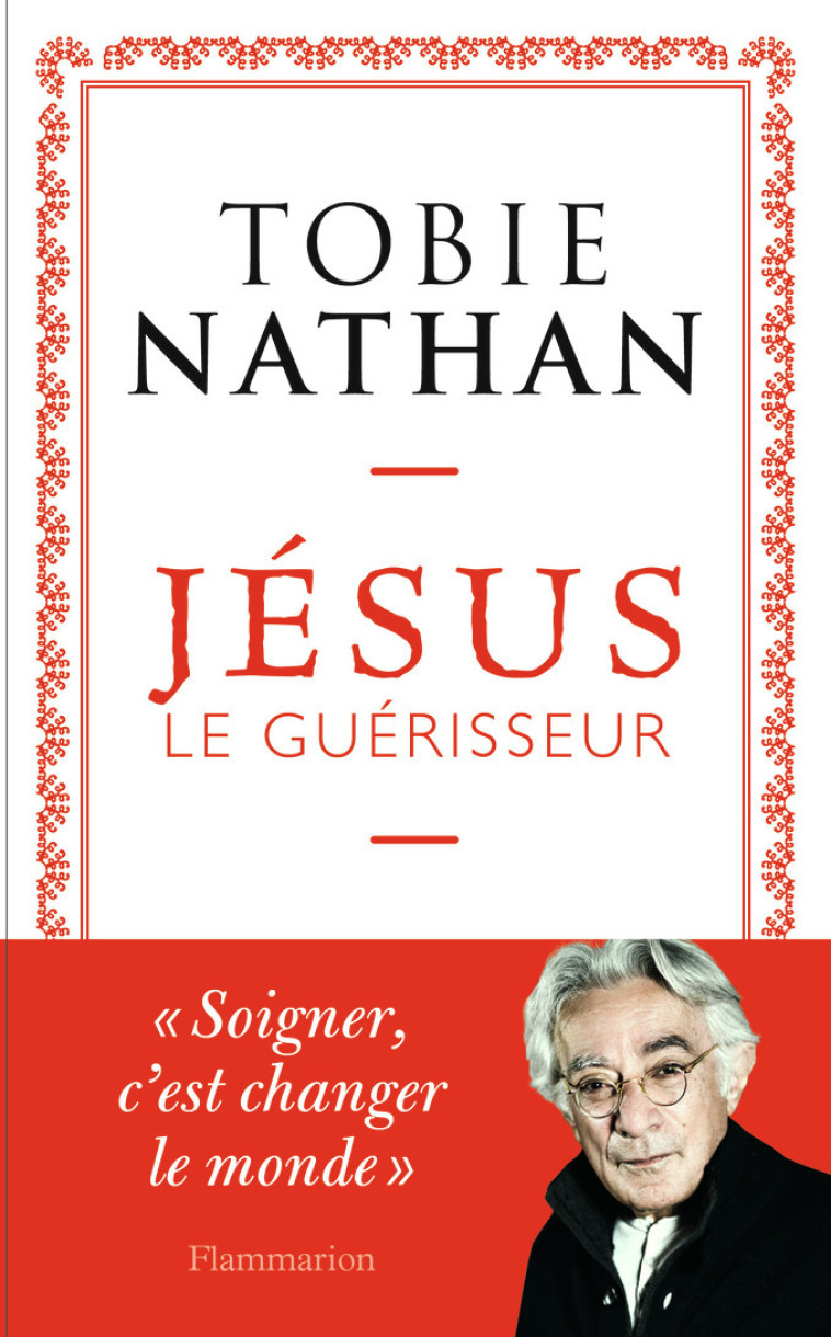 Jésus le guérisseur - Nathan Tobie - FLAMMARION