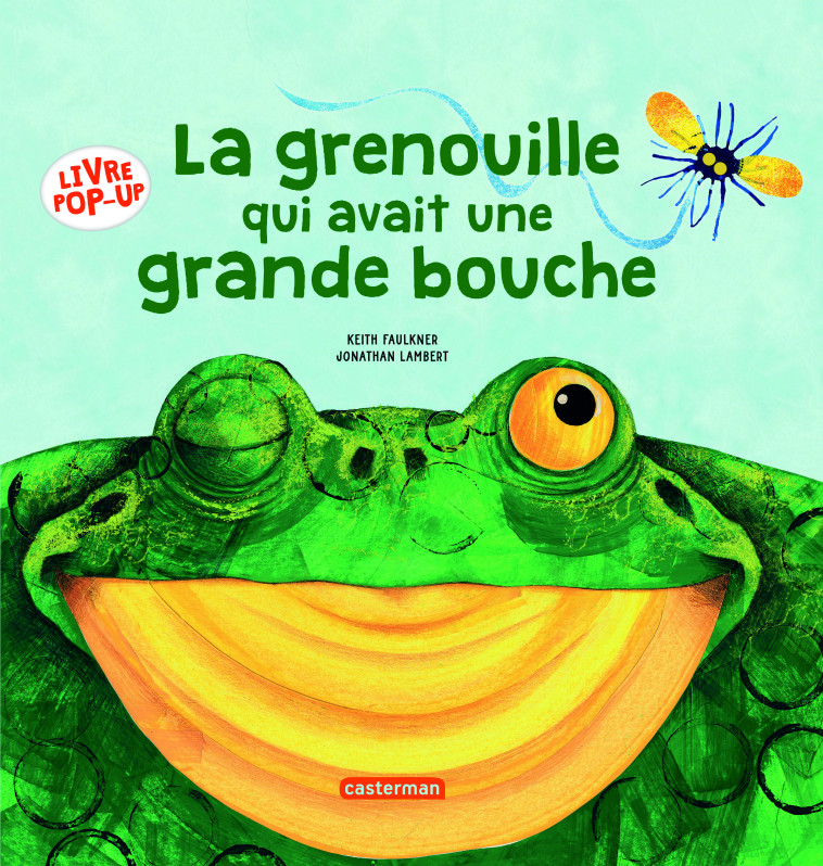 La grenouille qui avait une grande bouche - Faulkner Keith, Lambert Jonathan - CASTERMAN