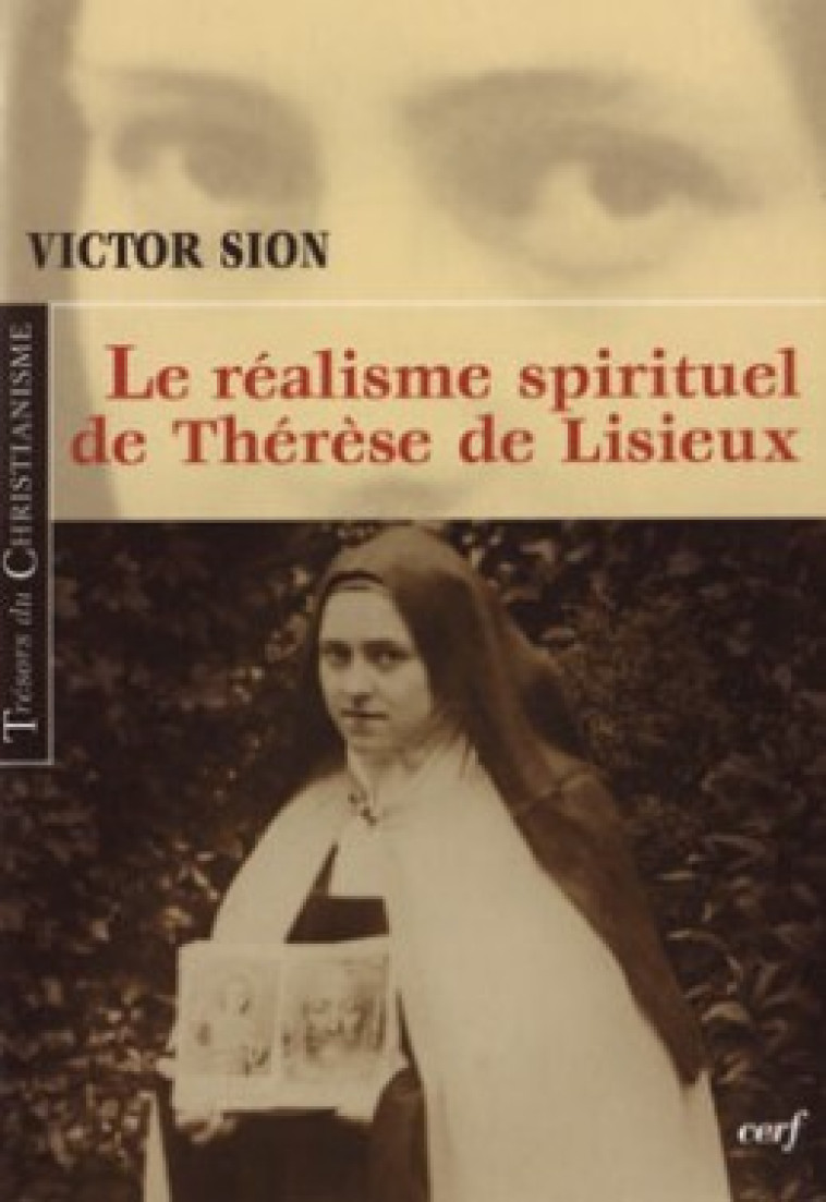 LE REALISME SPIRITUEL DE THERESE DE LISIEUX - Sion Victor, Gaucher Guy, SION VICTOR , GAUCHER GUY  - CERF