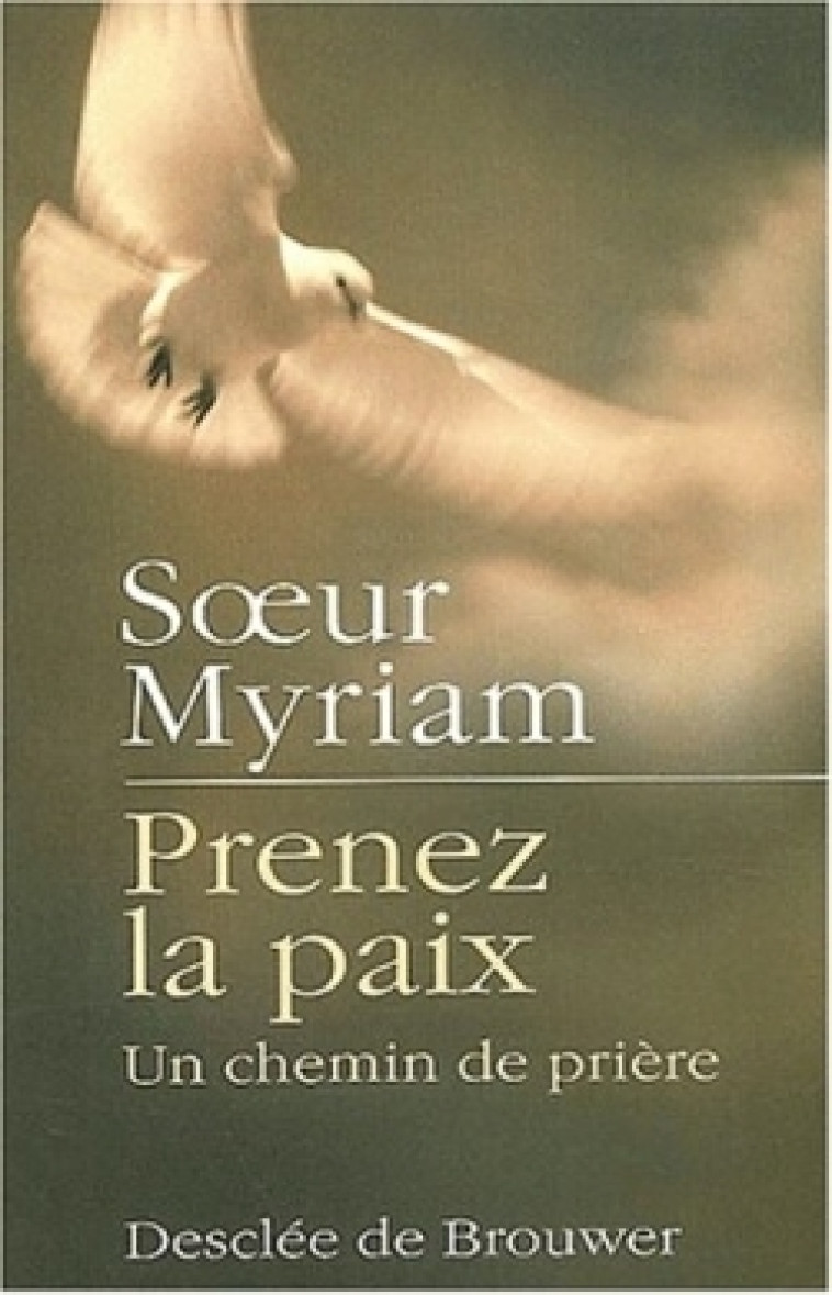 Prenez la paix - Myriam Soeur Myriam, Myriam  - DDB