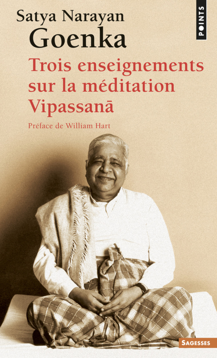 Trois enseignements sur la méditation Vipassanã - Goenka Satya Narayan - POINTS