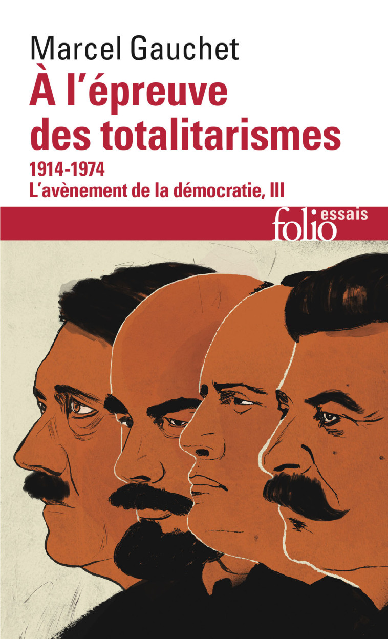 À l'épreuve des totalitarismes - Gauchet Marcel - FOLIO