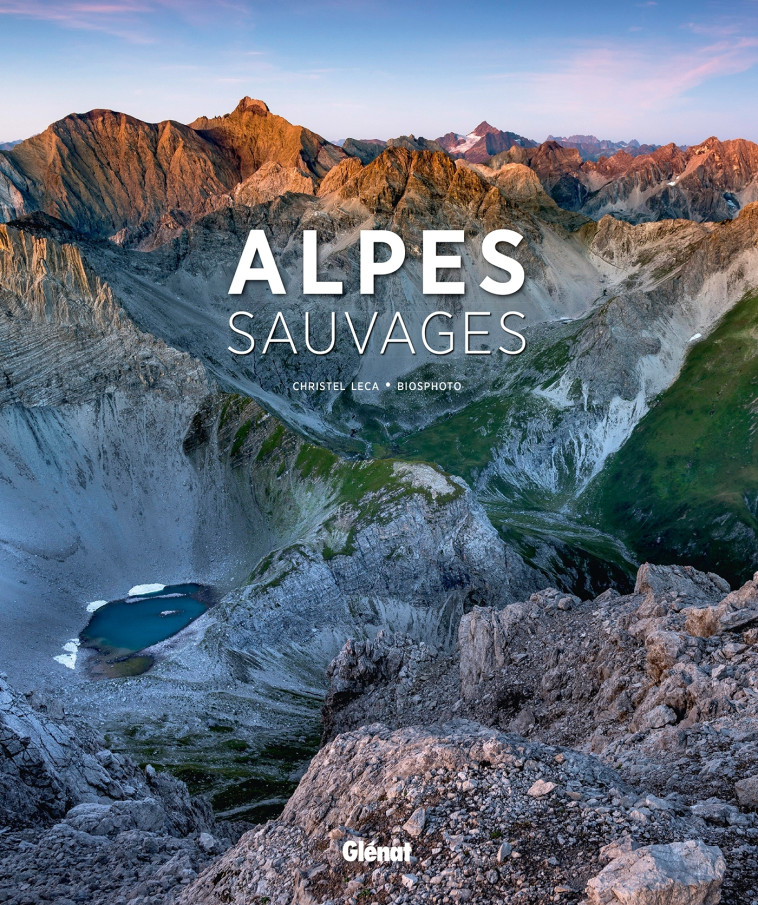 Alpes sauvages - Leca Christel, Biosphoto Biosphoto, Biosphoto  - GLENAT