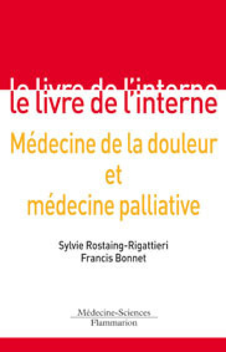 Médecine de la douleur et médecine palliative - Rostaing-Rigattieri Sylvie, Bonnet Francis, LAVOISIER MSP  - LAVOISIER MSP