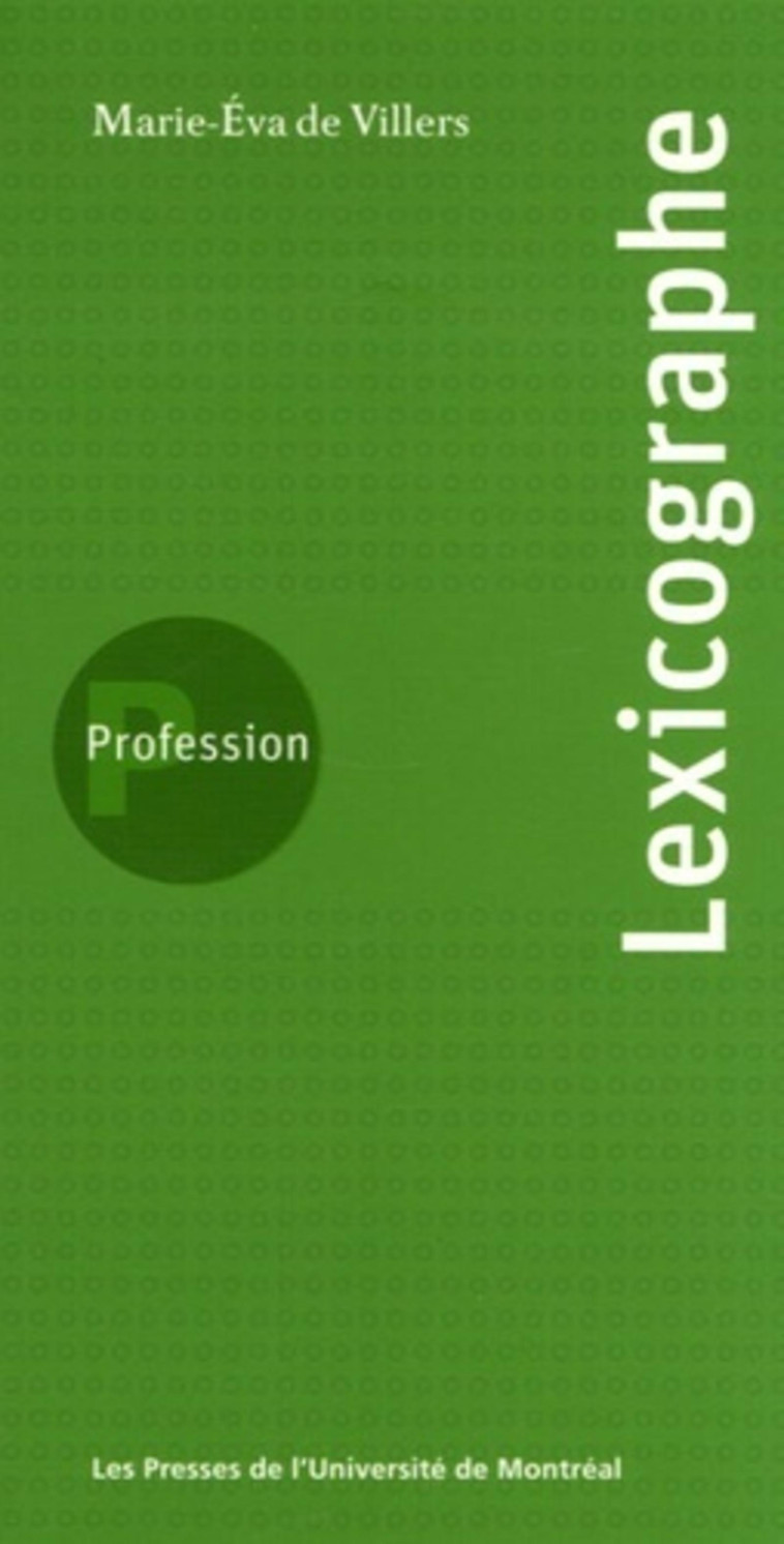 Profession lexicographe - De Villiers Marie-Eva - PU MONTREAL