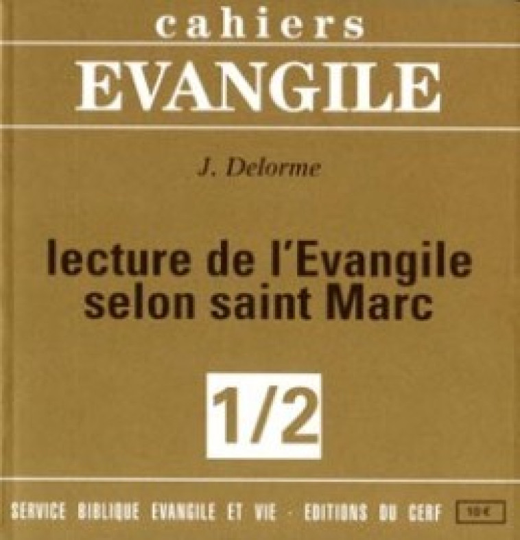 CAHIERS EVANGILE - LECTURE DE L'EVANGILE SELON SAINT MARC (1/2) - Delorme Jean, delorme jean  - CERF