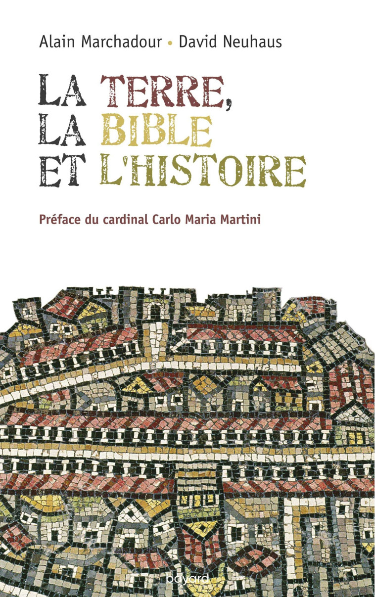 La Terre, la Bible et l'Histoire - NEUHAUS DAVID, Marchadour Alain - BAYARD ADULTE