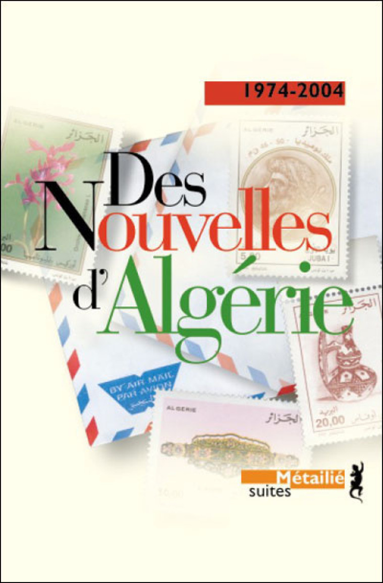 Des nouvelles d'Algérie. Anthologie 1974-2004 - Achour Christiane - METAILIE