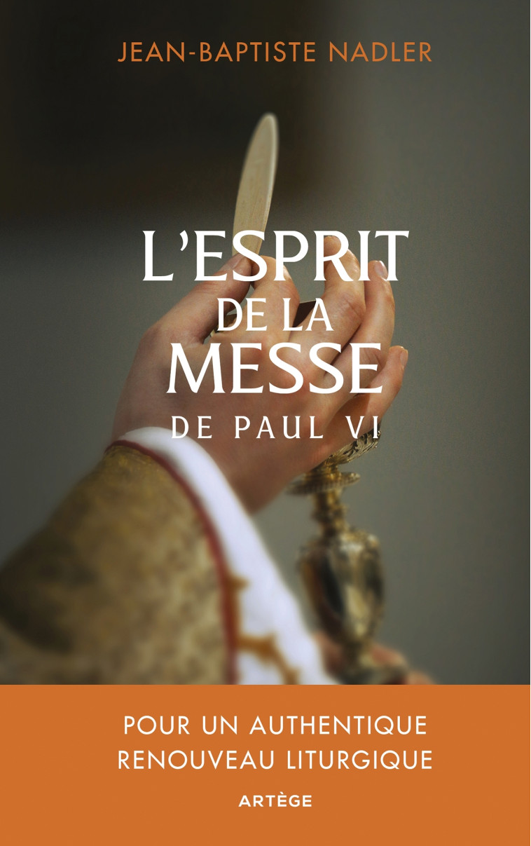 L'esprit de la messe de Paul VI - NADLER Jean-Baptiste - ARTEGE