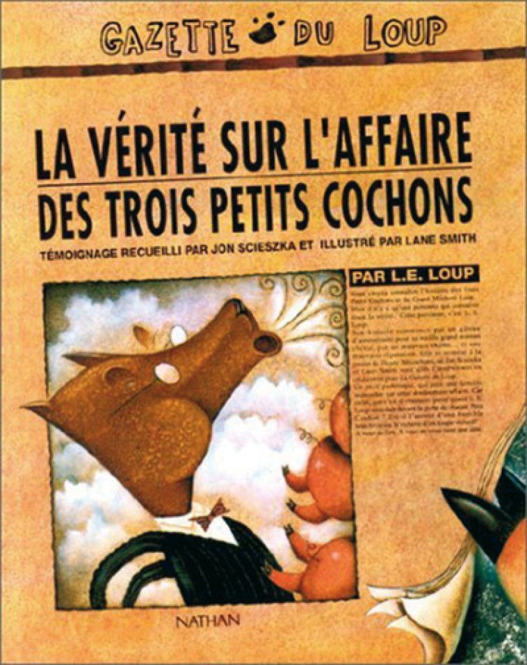 La vérité sur l'affaire des trois petits cochons - Lergen Gilles, Scieszka Jon, Smith Lane, Lerger Gilles - NATHAN