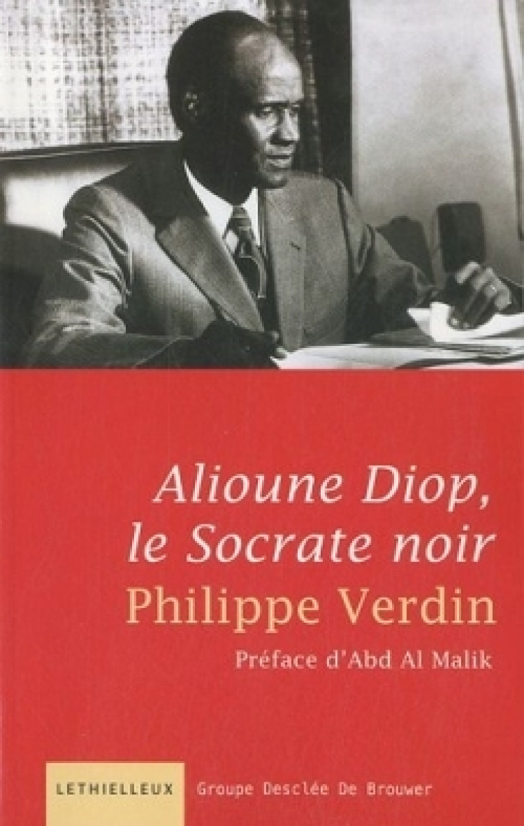 Alioune Diop, le Socrate noir - Verdin Philippe, al Malik Abd, Malik Abd Al - LETHIELLEUX