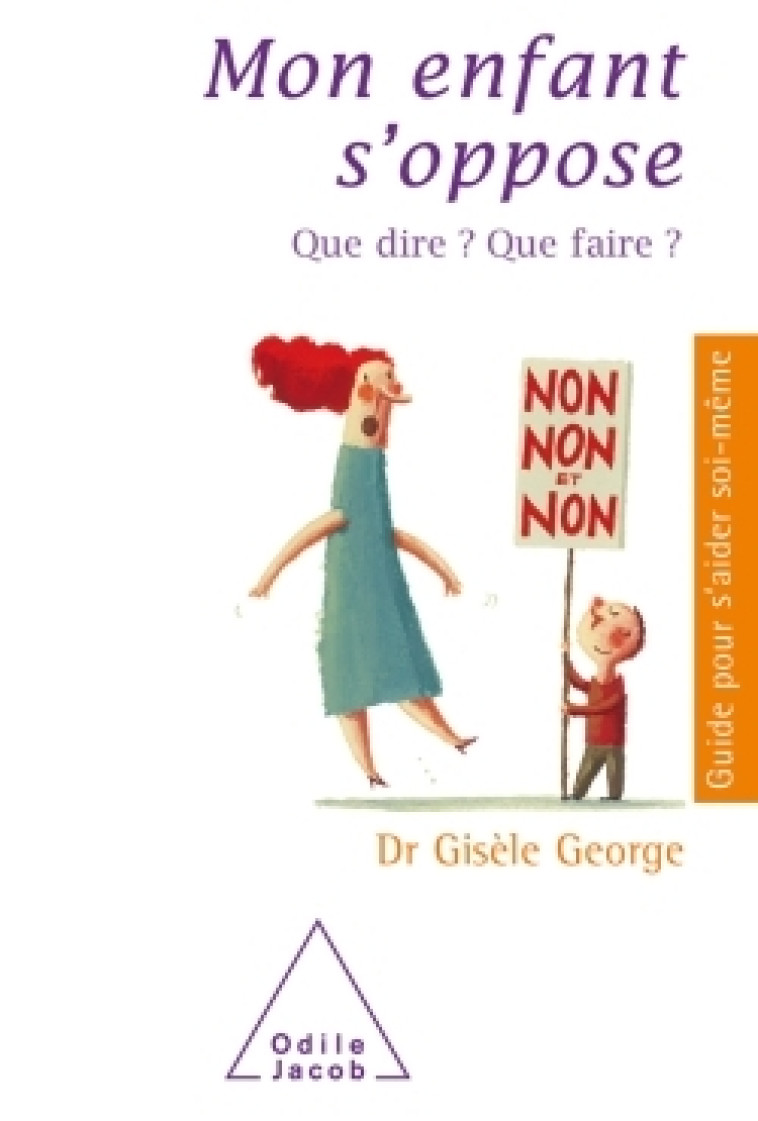 Mon enfant s'oppose - George Gisèle - JACOB