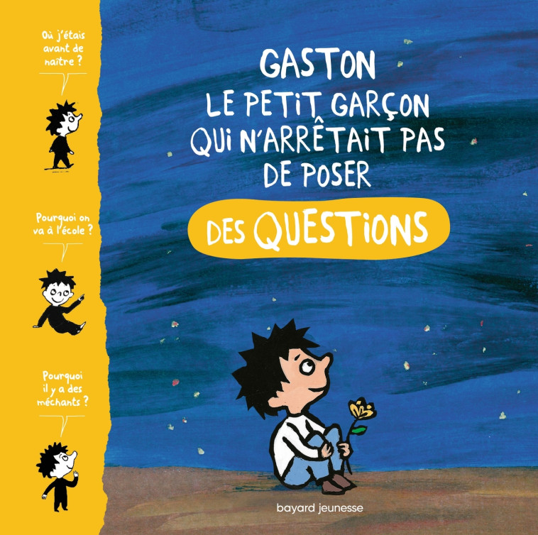 Gaston, le petit garcon qui n'arrêtait pas de poser des questions - LAUBIER MATTHIEU, AUBINAIS MARIE, Proteaux-Zuber Catherine, Boulet Gwénaëlle - BAYARD JEUNESSE