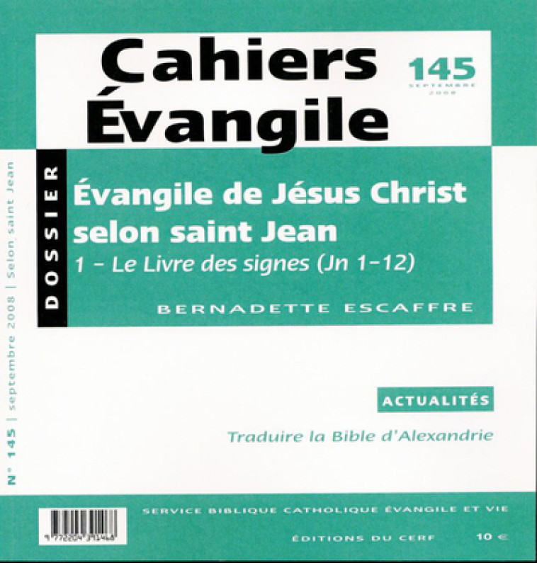 CAHIERS EVANGILE NUMERO 145 EVANGILE DE JESUS CHRIST SELON SAINT JEAN 2 - Escaffre Bernadette, ESCAFFRE BERNADETTE  - CERF