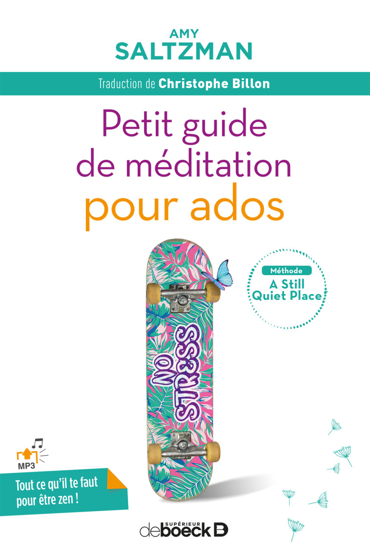 Petit guide de méditation pour ados - Billon Christophe, Saltzman Amy, Blondeau Leily - DE BOECK SUP