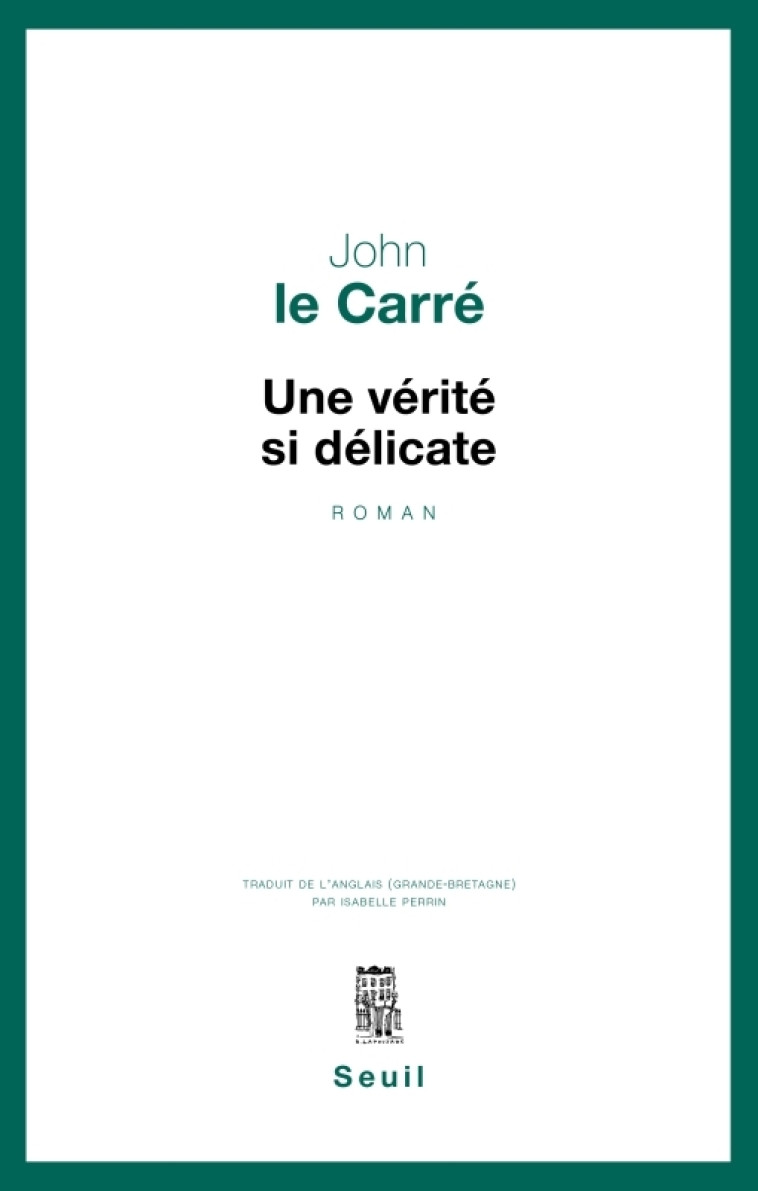 UNE VERITE SI DELICATE - LE CARRE JOHN - SEUIL