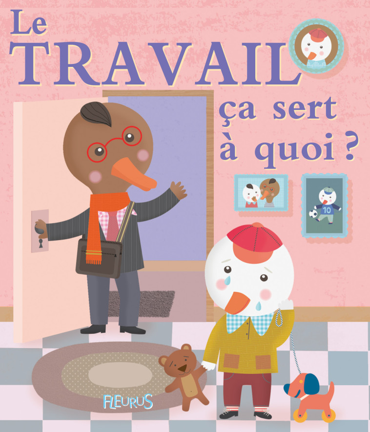 Le travail - Bellier Sophie, Ledesma Sophie - FLEURUS