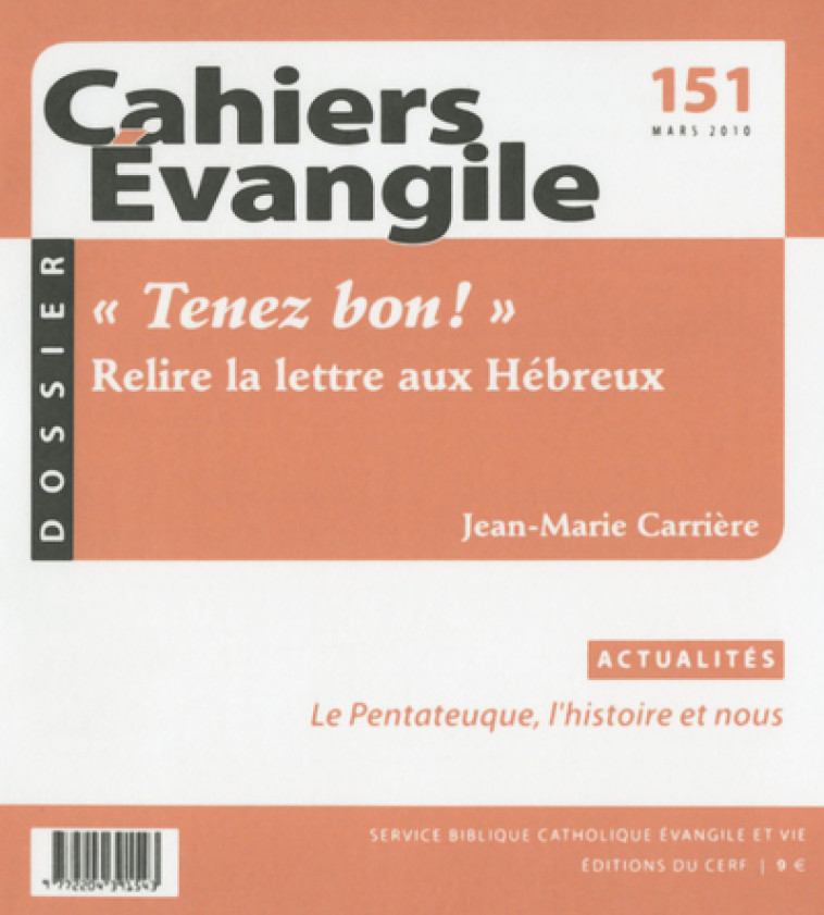 CAHIERS EVANGILE - NUMERO 151 TENEZ BON ! RELIRE LA LETTRE AUX HEBREUX - Carrière Jean-Marie, CARRIERE JEAN-MARIE  - CERF