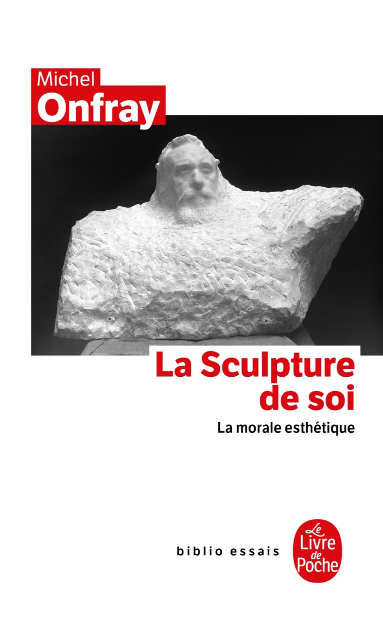 La Sculpture de soi - Onfray Michel - LGF