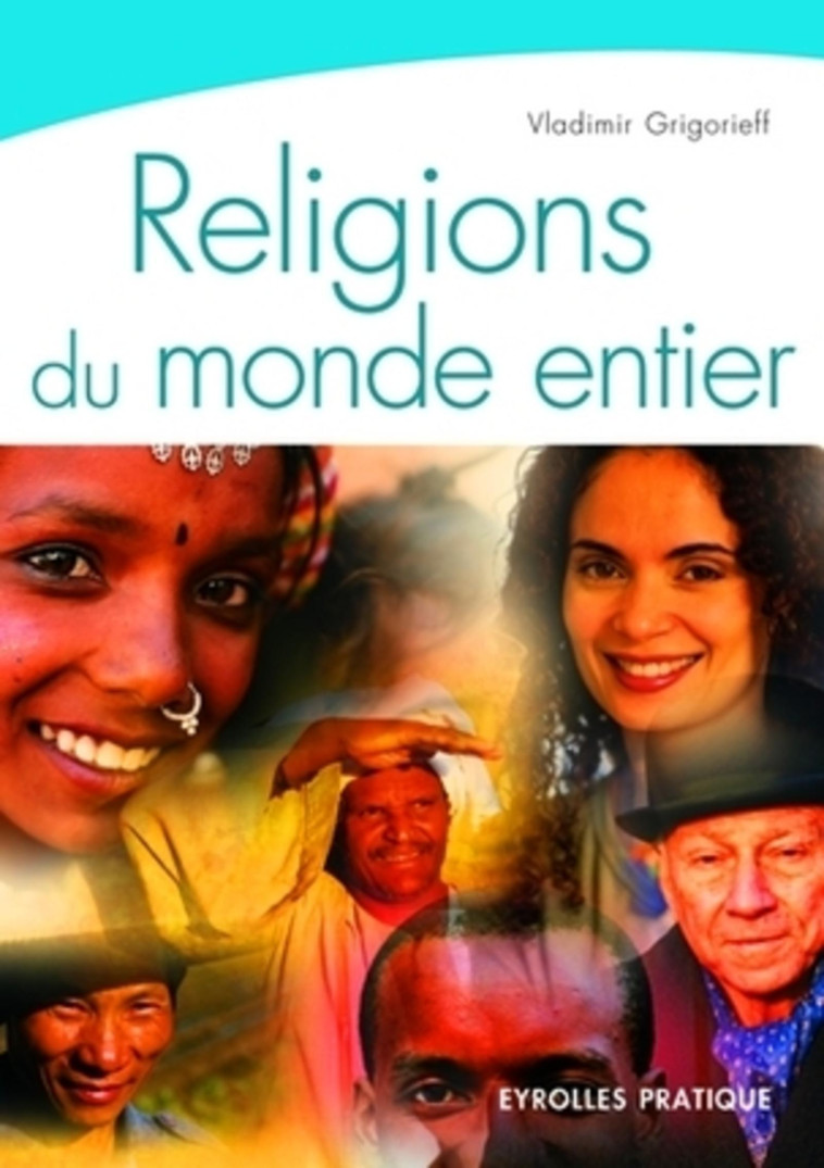 Religions du monde entier - Grigorieff Vladimir - EYROLLES