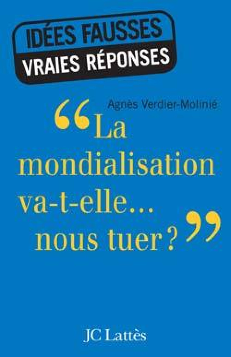 La mondialisation va-t-elle... nous tuer ? - Verdier-Molinié Agnès - LATTES