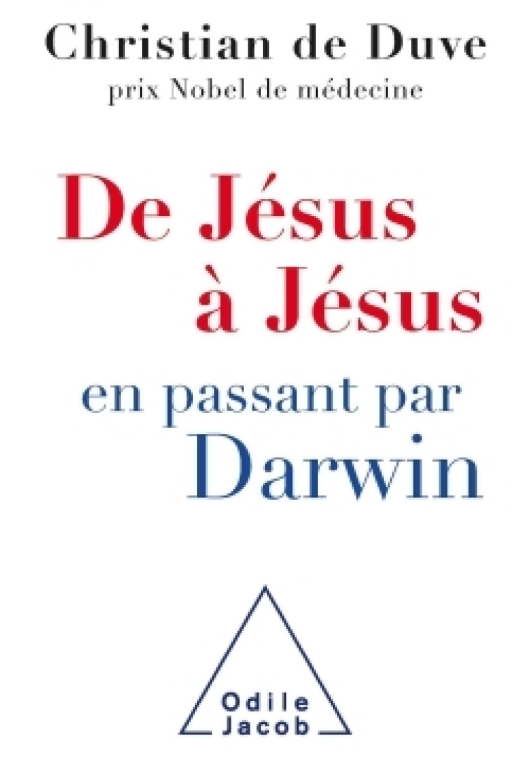 De Jésus à Jésus... en passant par Darwin - Duve Christian - JACOB