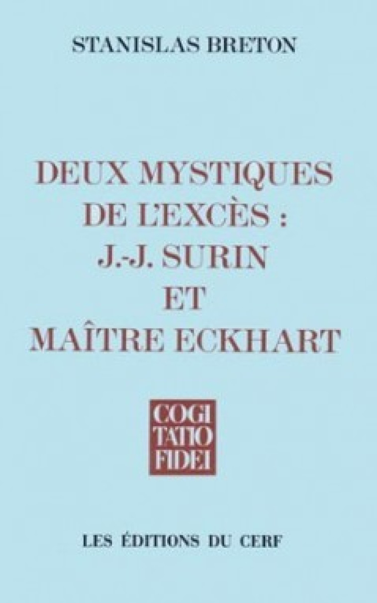 DEUX MYSTIQUES DE L'EXCES : J.-J. SURIN ET MAITREECKHART - Breton Stanislas, BRETON STANISLAS  - CERF